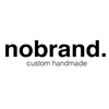 NOBRAND. CUSTOM HANDMADE