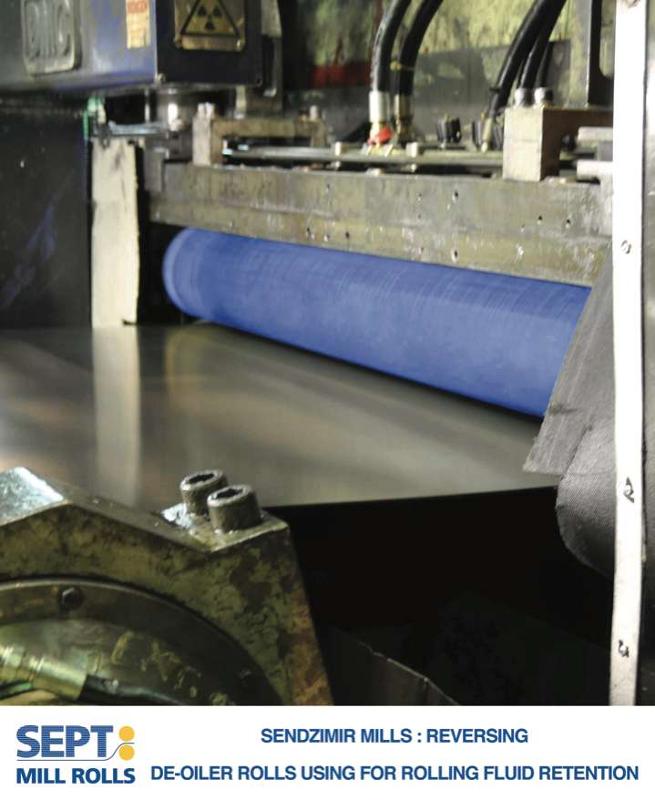 Sendzimir mills, de-oiler rolls using for rolling fluid retention.  