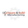 SQUARE & BUILD MANUFACTURING